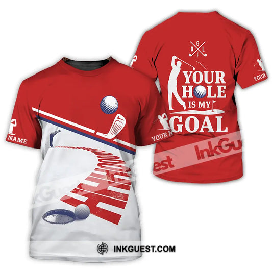 Unisex Shirt - Custom Golf Your Hole Is My Goal Shirt